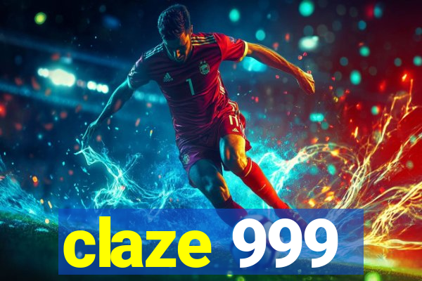 claze 999